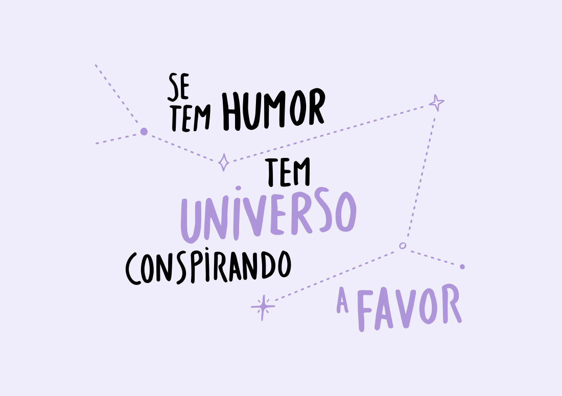 Imagem de grafismo utilizado no cartucho da marca Natura Humor com a frase Se tem Humor tem universo conspirando a favor